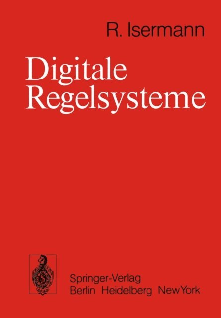 R. Isermann - Digitale Regelsysteme, E-bok