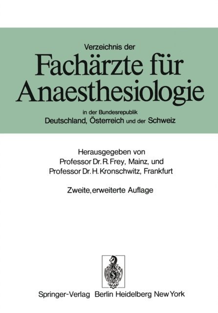 H. Kronschwitz, R. Frey - Verzeichnis der Fachärzte für Anaesthesiologie in der Bundesrepublik Deutschland, Österreich und der Schweiz, E-bok