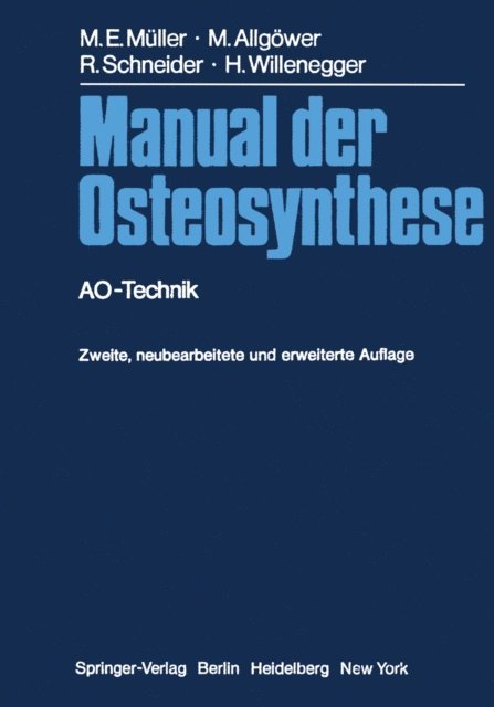 Hans Willenegger, Robert Schneider, Martin Allgower, Maurice E. Muller - Manual der Osteosynthese, E-bok