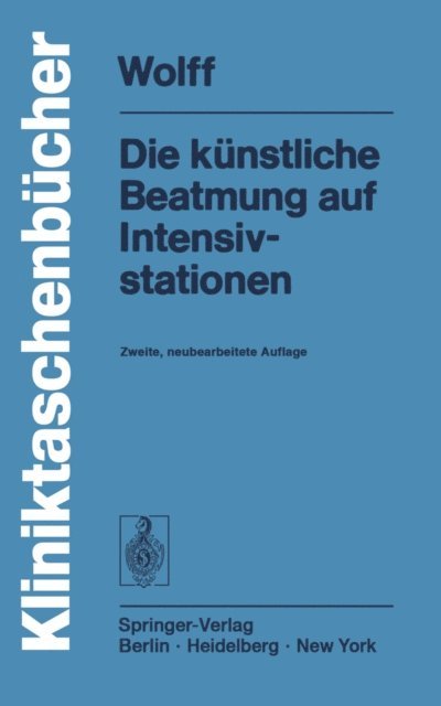 G. Wolff - Die künstliche Beatmung auf Intensivstationen, E-bok