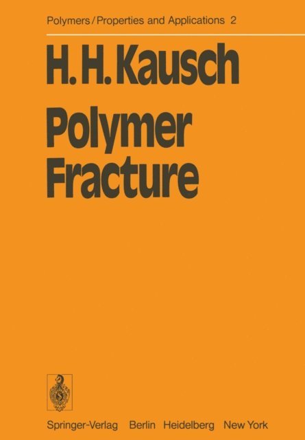 H. - H. Kausch - Polymer Fracture, E-bok