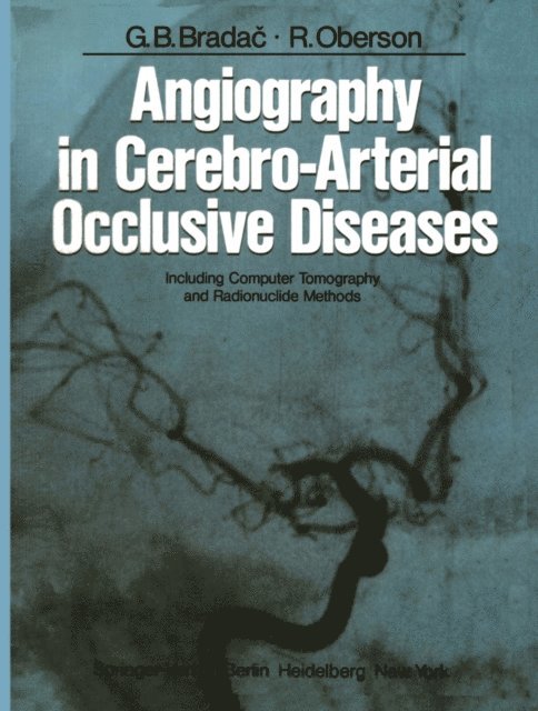 R. Oberson, G.B. Bradac - Angiography in Cerebro-Arterial Occlusive Diseases, E-bok