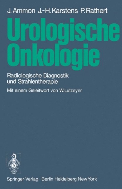 Peter Rathert, Johann-Hinrich Karstens, Jurgen Ammon - Urologische Onkologie, E-bok