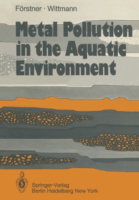 G.T.W. Wittmann, U. Forstner - Metal Pollution in the Aquatic Environment, E-bok