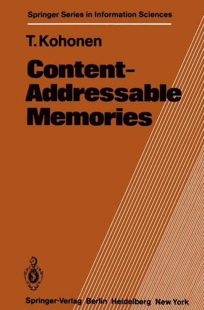 T. Kohonen - Content-Addressable Memories, E-bok