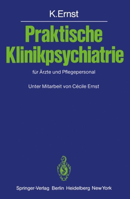 Klaus Ernst - Praktische Klinikpsychiatrie für Ärzte und Pflegepersonal, E-bok