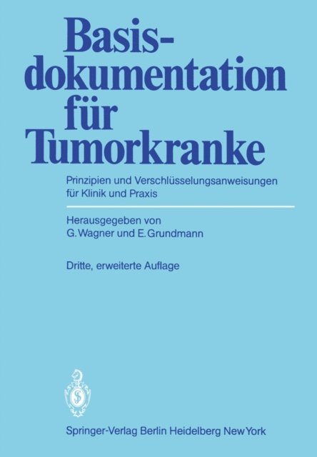 E. Grundmann, G. Wagner - Basisdokumentation für Tumorkranke, E-bok