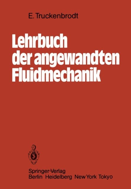 E. Truckenbrodt - Lehrbuch der angewandten Fluidmechanik, E-bok