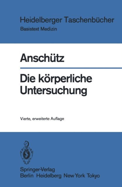 Felix Anschutz - Die körperliche Untersuchung, E-bok