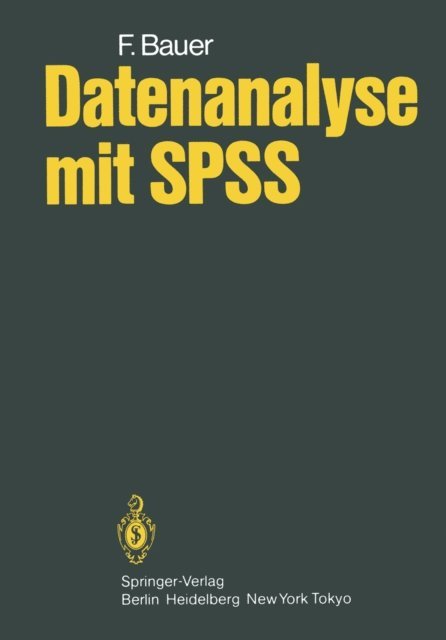F. Bauer - Datenanalyse mit SPSS, E-bok
