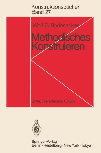 Wolf G. Rodenacker - Methodisches Konstruieren, E-bok