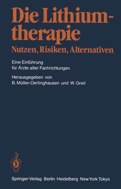 Waldemar Greil, Bruno Muller-Oerlinghausen - Die Lithiumtherapie Nutzen, Risiken, Alternativen, E-bok