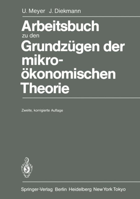 Jochen Diekmann, Ulrich Meyer - Arbeitsbuch zu den Grundzügen der mikroökonomischen Theorie, E-bok