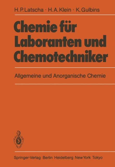 Klaus Gulbins, Helmut A. Klein, Hans P. Latscha - Chemie für Laboranten und Chemotechniker, E-bok