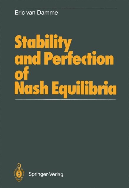 Eric van Damme - Stability and Perfection of Nash Equilibria, E-bok