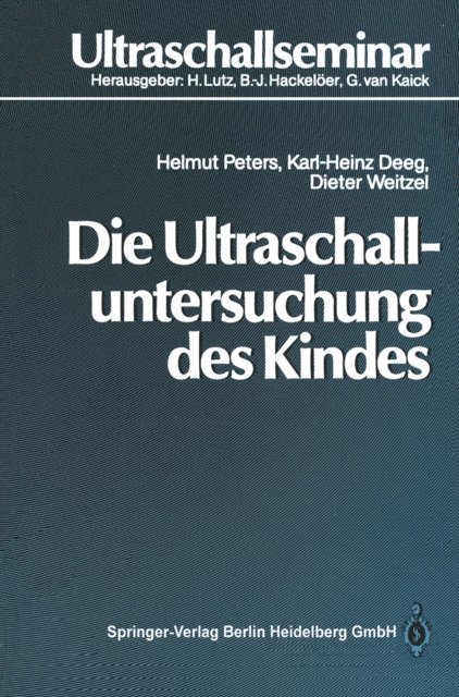 Dieter Weitzel, Karl-Heinz Deeg, Helmut Peters - Die Ultraschalluntersuchung des Kindes, E-bok