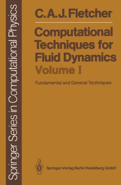 Clive A.J. Fletcher - Computational Techniques for Fluid Dynamics 1, E-bok