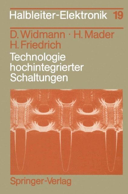 Hans Friedrich, Hermann Mader, Dietrich Widmann - Technologie hochintegrierter Schaltungen, E-bok