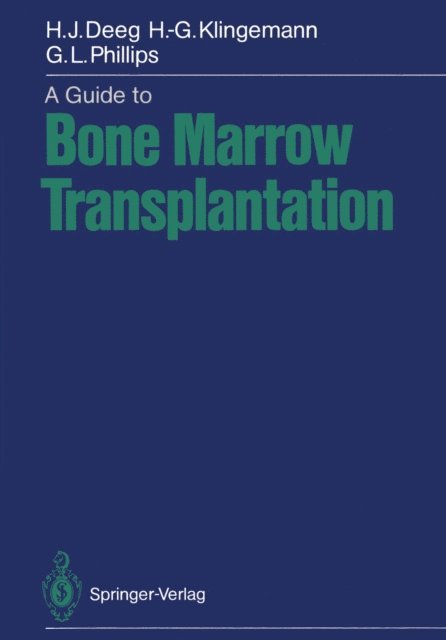 Gordon L. Phillips, Hans-Georg Klingemann, Hans-Joachim Deeg - Guide to Bone Marrow Transplantation, E-bok