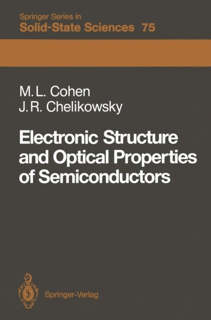 James R. Chelikowsky, Marvin L. Cohen - Electronic Structure and Optical Properties of Semiconductors, E-bok