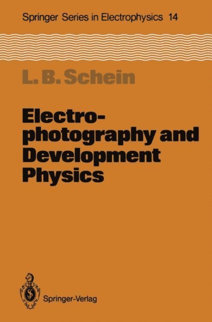 Lawrence B. Schein - Electrophotography and Development Physics, E-bok