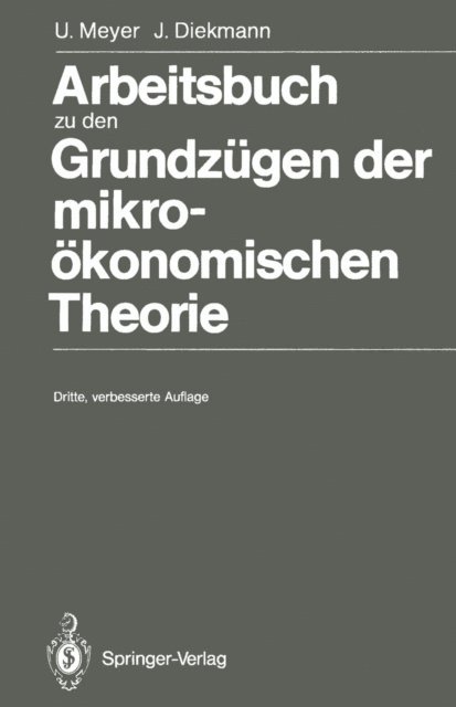 Jochen Diekmann, Ulrich Meyer - Arbeitsbuch zu den Grundzügen der mikroökonomischen Theorie, E-bok