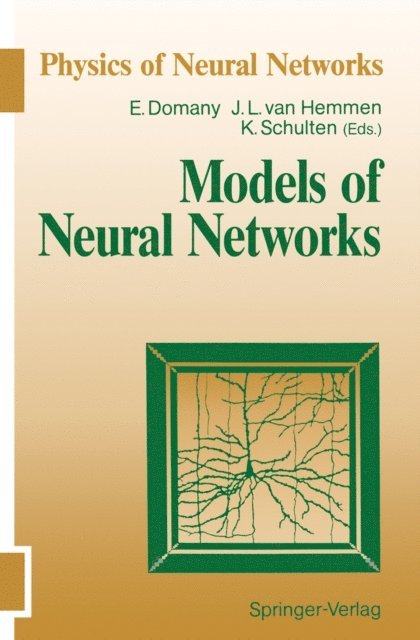 Klaus Schulten, J. Leo van Hemmen, Eytan Domany - Models of Neural Networks, E-bok