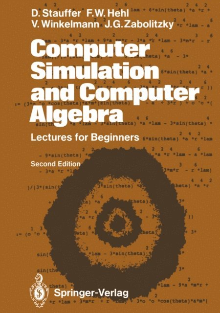 John G. Zabolitzky, Volker Winkelmann, Friedrich W Hehl, Dietrich Stauffer - Computer Simulation and Computer Algebra, E-bok