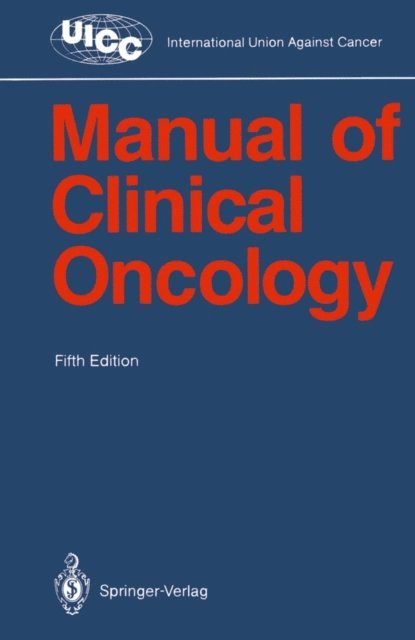 F.X. Bosch, Richard R. Love, C.D. Sherman, Dieter K. Hossfeld - Manual of Clinical Oncology, E-bok