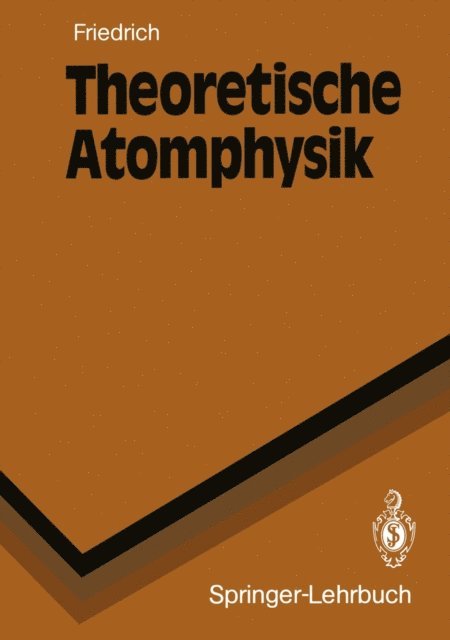 Harald Friedrich - Theoretische Atomphysik, E-bok
