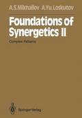 Foundations of Synergetics II