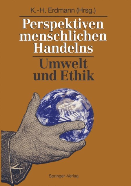 Karl-Heinz Erdmann - Perspektiven menschlichen Handelns: Umwelt und Ethik, E-bok