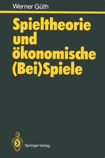 Werner Guth - Spieltheorie und ökonomische (Bei)Spiele, E-bok