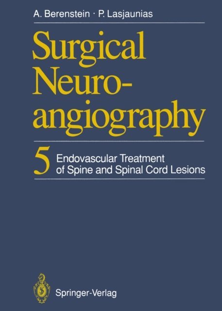 Pierre Lasjaunias, Alejandro Berenstein - Surgical Neuroangiography, E-bok