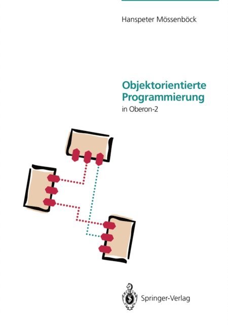 Hanspeter Mossenbock - Objektorientierte Programmierung in Oberon-2, E-bok