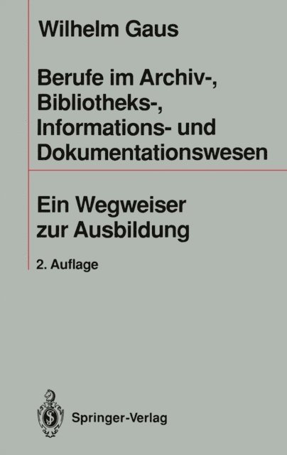 Wilhelm Gaus - Berufe im Archiv-, Bibliotheks-, Informations- und Dokumentationswesen, E-bok