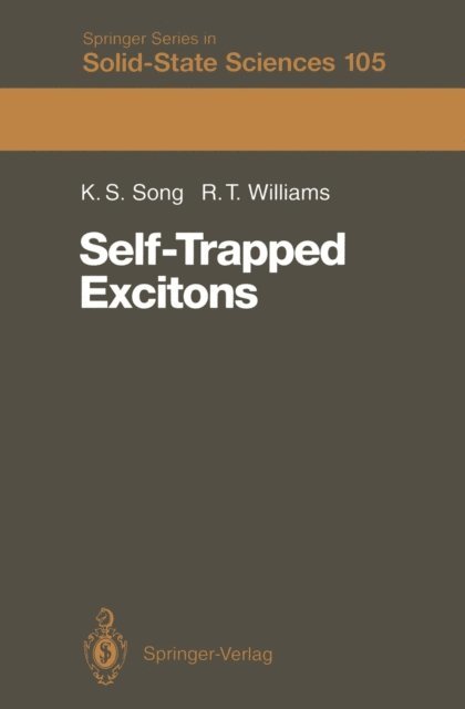 Richard T. Williams, K.S. Song - Self-Trapped Excitons, E-bok
