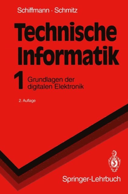 Robert Schmitz, Wolfram Schiffmann - Technische Informatik 1, E-bok