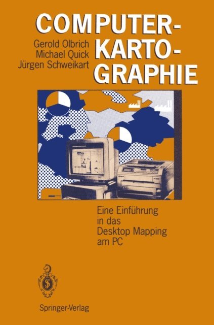Jurgen Schweikart, Michael Quick, Gerold Olbrich - Computerkartographie, E-bok