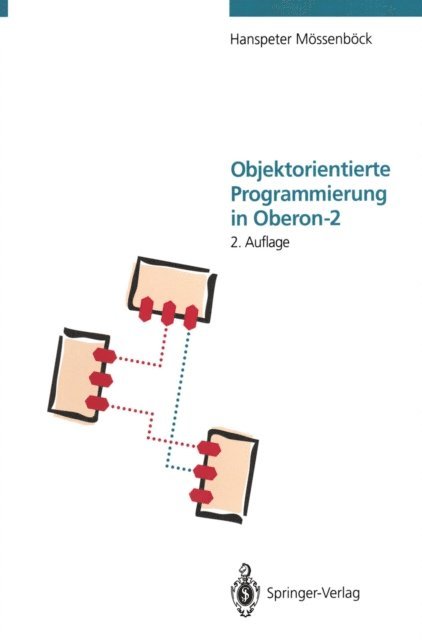 Hanspeter Mossenbock - Objektorientierte Programmierung in Oberon-2, E-bok