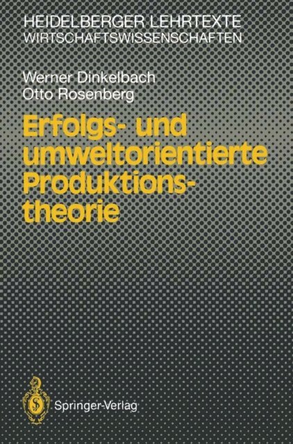 Otto Rosenberg, Werner Dinkelbach - Erfolgs- und umweltorientierte Produktionstheorie, E-bok