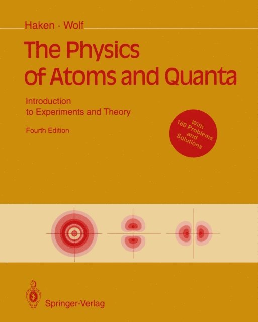 Hans C. Wolf, Hermann Haken - Physics of Atoms and Quanta, E-bok