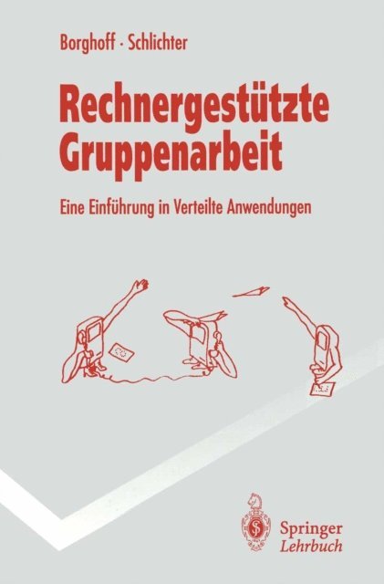 Johann Schlichter, Uwe Borghoff - Rechnergestützte Gruppenarbeit, E-bok