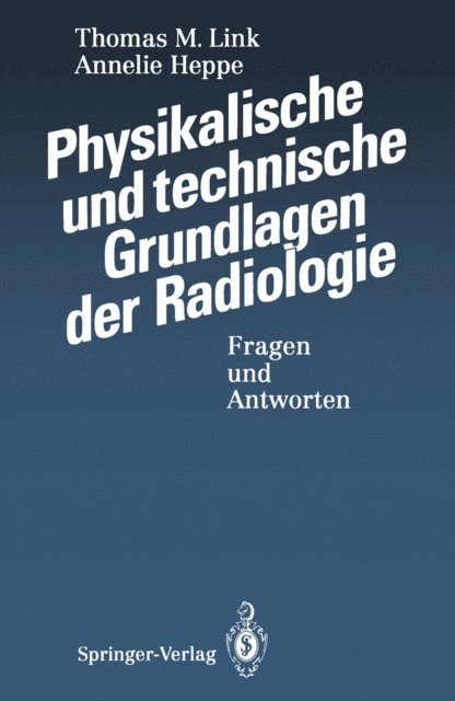 Annelie Heppe, Thomas M. Link - Physikalische und technische Grundlagen der Radiologie, E-bok. Tillgänglighet: Lägg i varukorg
