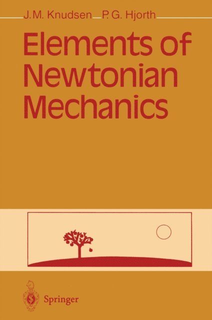 Poul G. Hjorth, Jens M. Knudsen - Elements of Newtonian Mechanics, E-bok