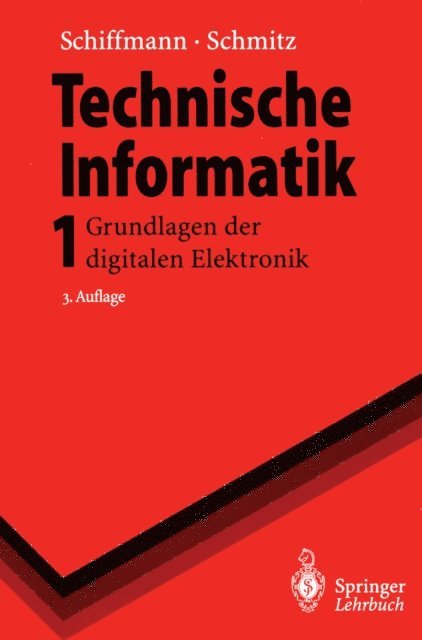 Robert Schmitz, Wolfram Schiffmann - Technische Informatik 1, E-bok