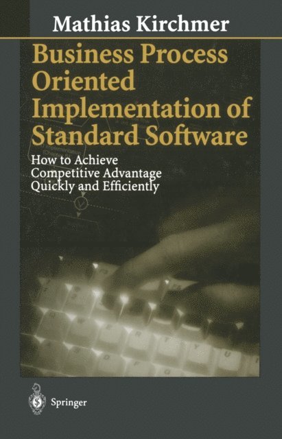 Mathias Kirchmer - Business Process Oriented Implementation of Standard Software, E-bok