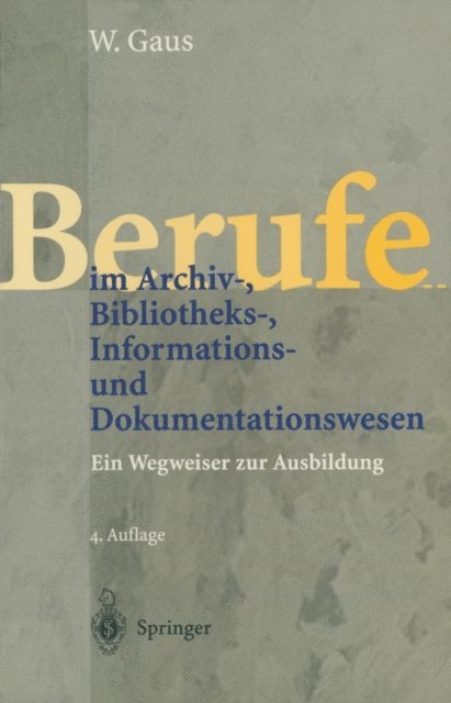 Wilhelm Gaus - Berufe im Archiv-, Bibliotheks-, Informations- und Dokumentationswesen, E-bok