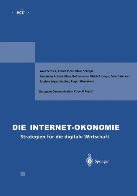 Roger Silverstone, Esteban Lopez-Escobar, Eckart Vierkant, Ulrich T. Lange, Klaus Goldhammer, Alexander Artope, Klaus Schrape, Axel Zerdick - Die Internet-Ökonomie, E-bok