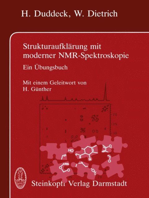 W. Dietrich, H. Duddeck - Strukturaufklärung mit moderner NMR-Spektroskopie, E-bok